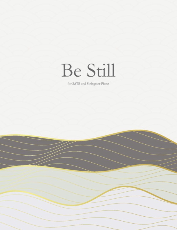 Be Still for SATB choir and String Orchestra